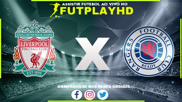 Assistir Liverpool x Rangers AO VIVO Online 04/10/2022