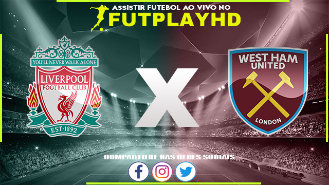 Assistir Liverpool x West Ham AO VIVO Online 19/10/2022 Grátis