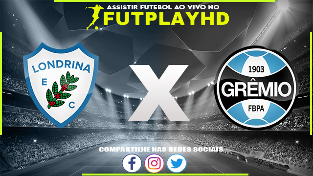 Assistir Londrina x Grêmio AO VIVO Online 08/10/2022 Grátis