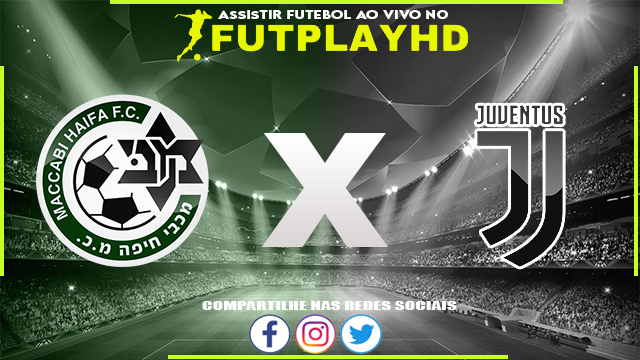 Assistir Maccabi Haifa x Juventus AO VIVO Online 11/10/2022 Grátis