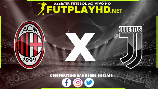 Assistir Milan x Juventus AO VIVO Online 22/10/2022 Grátis