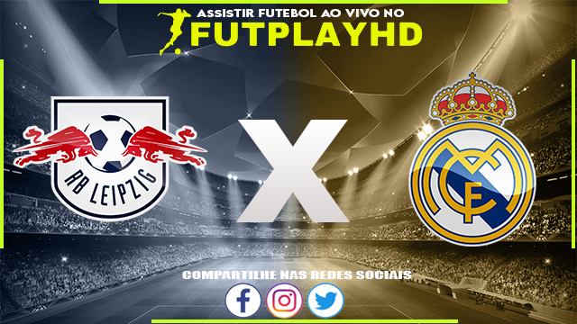 Assistir RB Leipzig x Real Madrid AO VIVO Online 25/10/2022 Grátis