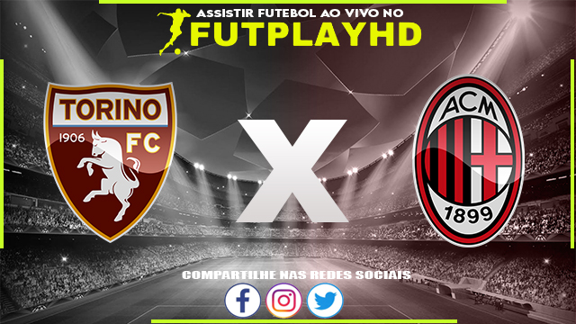 Assistir Torino x Milan AO VIVO Online 30/10/2022 Grátis