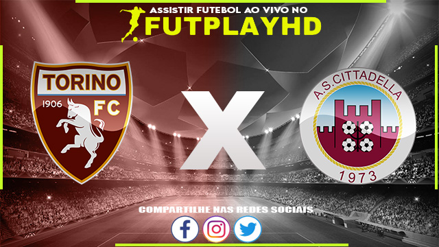 Assistir Torino x Cittadella AO VIVO Online 18/10/2022 Grátis