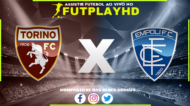 Assistir Torino x Empoli AO VIVO Online 09/10/2022 Grátis