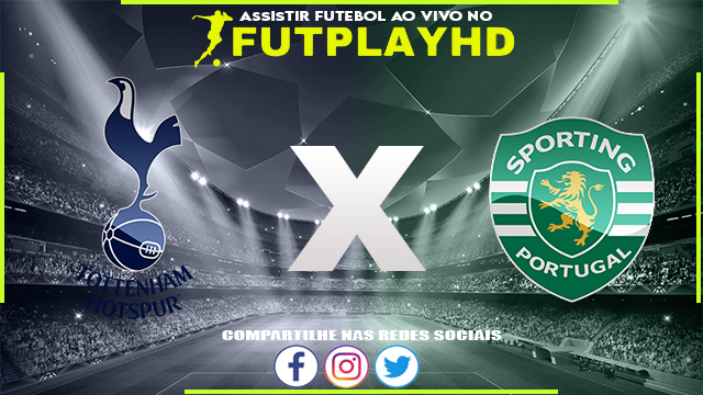 Assistir Tottenham x Sporting AO VIVO Online 26/10/2022 Grátis