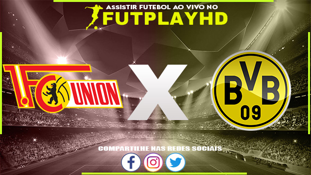 Assistir Union Berlin x Borussia Dortmund AO VIVO Online 16/10/2022 Grátis