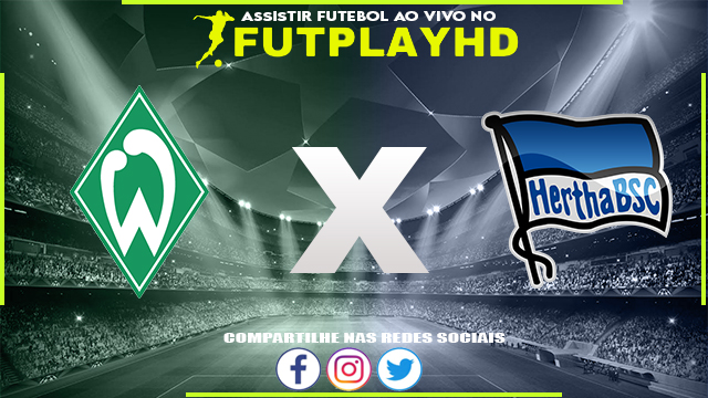 Assistir Werder Bremen x Hertha Berlin AO VIVO Online 28/10/2022 Grátis