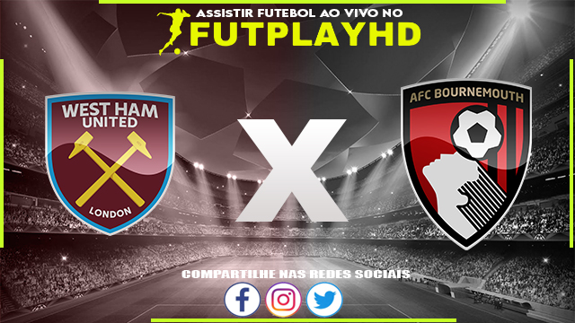 Assistir West Ham x Bournemouth AO VIVO Online 24/10/2022 Grátis