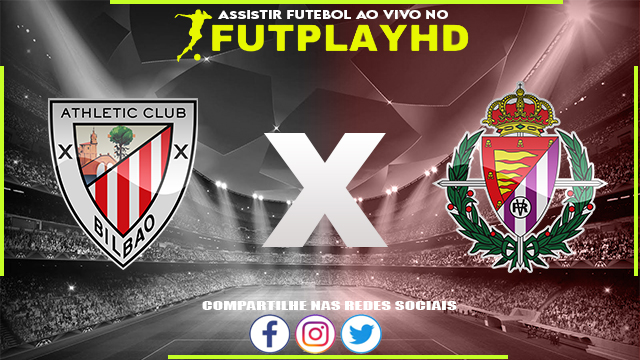 Assistir Athletic Club x Valladolid AO VIVO Online 08/11/2022 Grátis