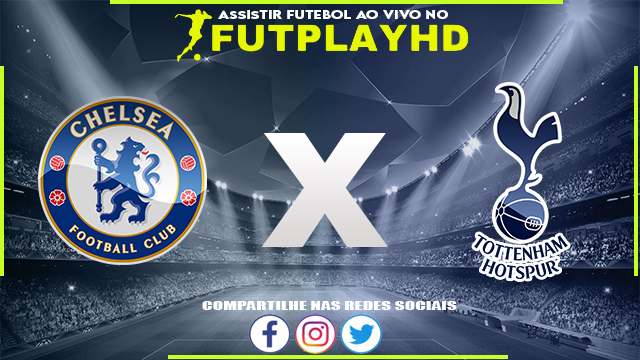 Assistir Chelsea x Tottenham AO VIVO Online 20/11/2022