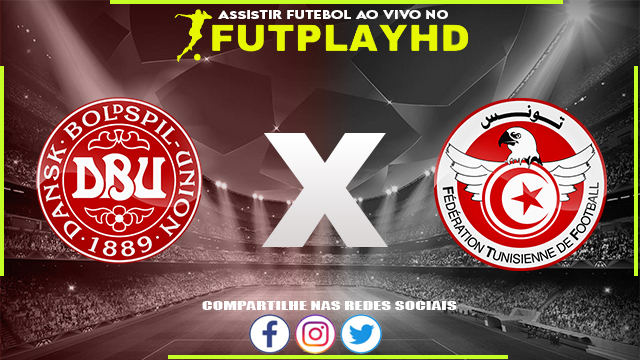 Assistir Dinamarca x Tunisia AO VIVO Online 22/11/2022