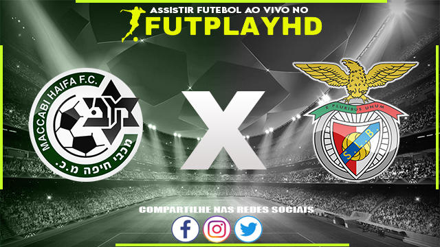 Assistir Maccabi Haifa x Benfica AO VIVO Online 02/11/2022 Grátis