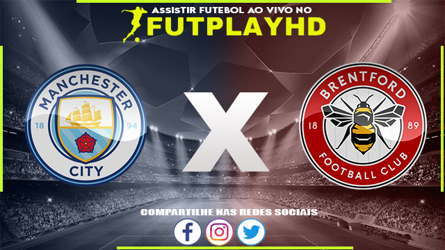 Assistir Manchester City x Brentford AO VIVO Online 12/11/2022