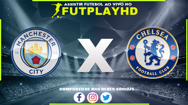 Assistir Manchester City x Chelsea AO VIVO Online 09/11/2022