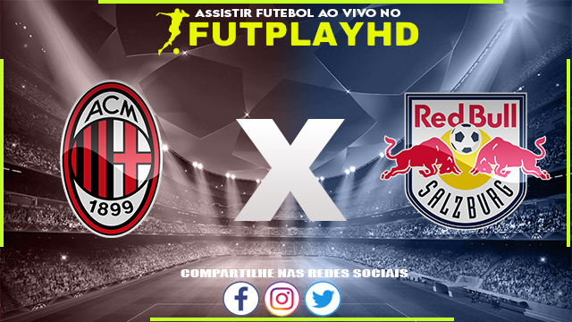 Assistir Milan x Red Bull Salzburg AO VIVO Online 02/11/2022 Grátis