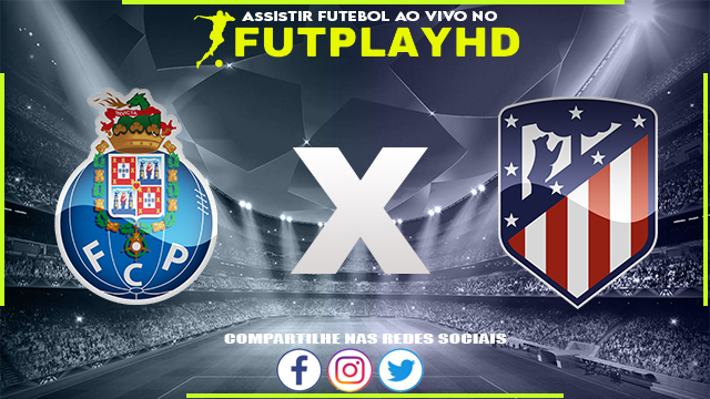 Assistir Porto x Atletico Madrid AO VIVO Online 01/11/2022 Grátis