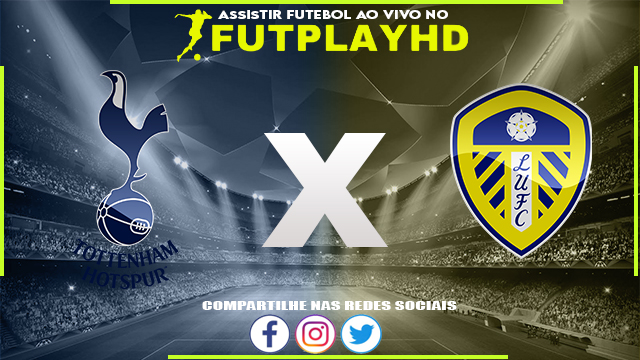 Assistir Tottenham x Leeds AO VIVO Online 12/11/2022