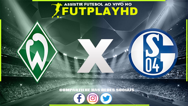 Assistir Werder Bremen x Schalke 04 AO VIVO Online 05/11/2022 Grátis