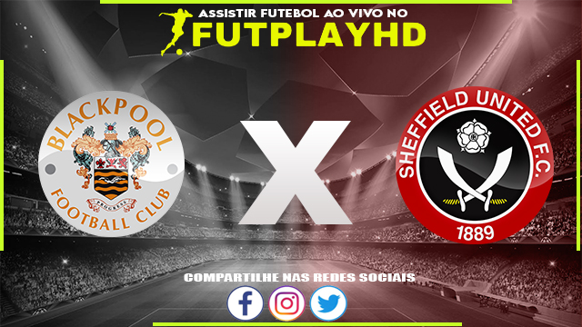 Assistir Blackpool x Sheffield AO VIVO Online 29/12/2022