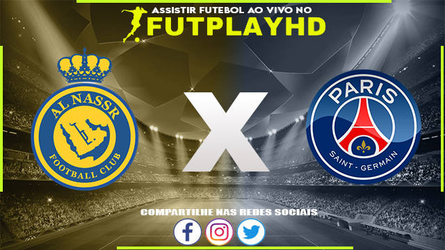 Assistir Al Nassr-Al/Hilal x PSG AO VIVO Online 19/01/2023