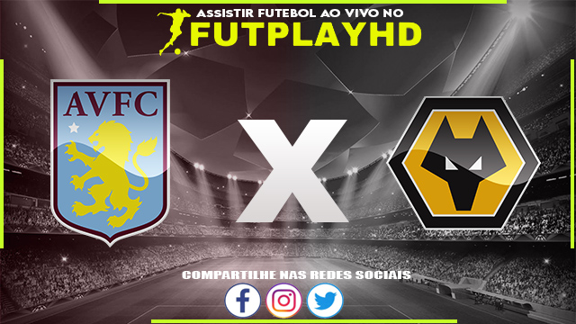 Assistir Aston Villa x Wolverhampton AO VIVO Online 04/01/2023