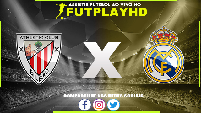 Assistir Athletic Club x Real Madrid AO VIVO Online 22/01/2023