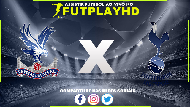 Assistir Crystal Palace x Tottenham AO VIVO Online 04/01/2023