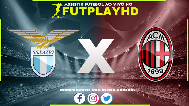 Assistir Lazio x Milan AO VIVO Online 24/01/2023