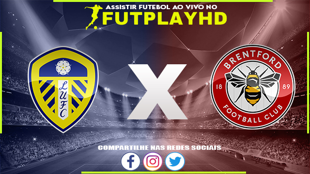 Assistir Leeds x Brentford AO VIVO Online 22/01/2023