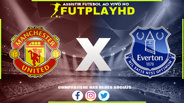 Assistir Manchester United x Everton AO VIVO Online 06/01/2023