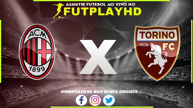 Assistir Milan x Torino AO VIVO Online 11/01/2023