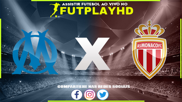 Assistir Olympique de Marseille x Monaco AO VIVO Online 28/01/2023