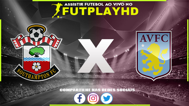 Assistir Southampton x Aston Villa AO VIVO Online 21/01/2023