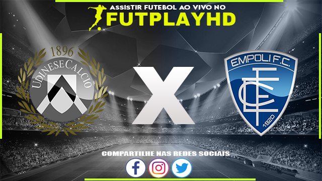 Assistir Udinese x Empoli AO VIVO Online 04/01/2023