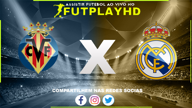 Assistir Villarreal x Real Madrid AO VIVO Online 07/01/2023