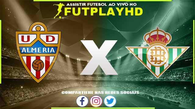 Assistir Almeria x Real Betis AO VIVO Online 11/02/2023