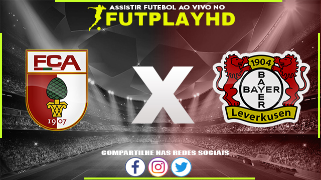 Assistir Augsburg x Bayer Leverkusen AO VIVO Online 03/02/2023