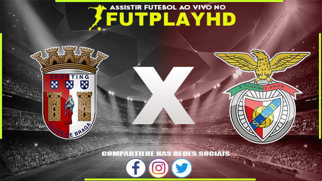 Assistir Braga x Benfica AO VIVO Online 09/02/2023