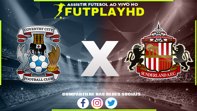 Assistir Coventry x Sunderland 25/02/2023