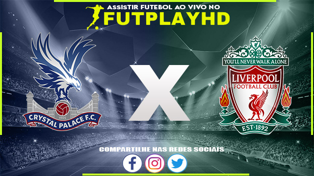 Assistir Crystal Palace x Liverpool 25/02/2023