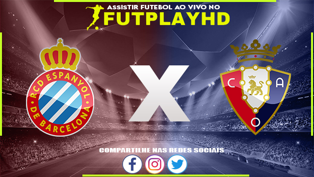 Assistir Espanyol x Osasuna AO VIVO Online 04/02/2023