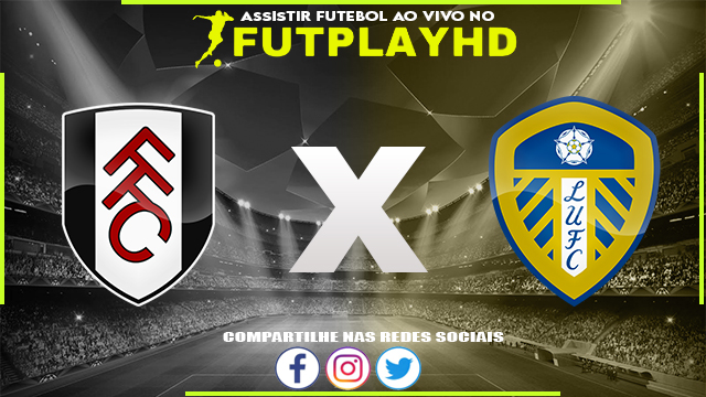 Assistir Fulham x Leeds 28/02/2023