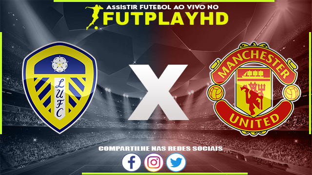 Assistir Leeds x Manchester United Online 12/02/2023