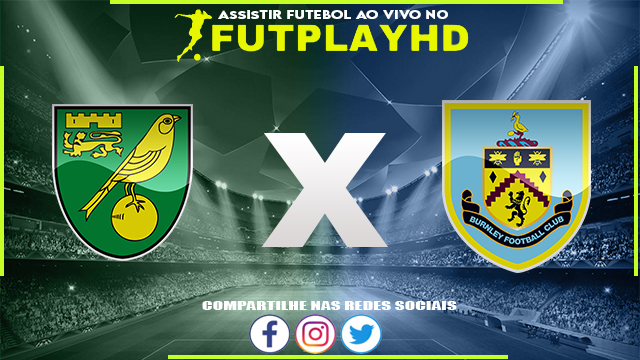 Assistir Norwich x Burnley AO VIVO Online 04/02/2023