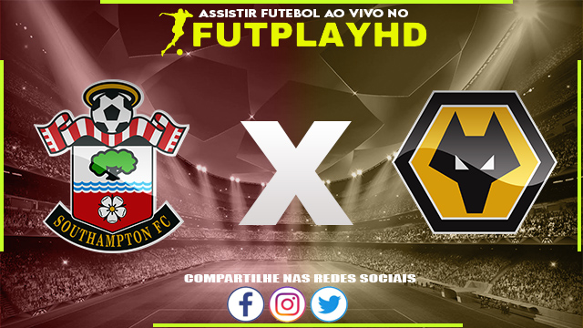 Assistir Southampton x Wolverhampton AO VIVO Online 11/02/2023