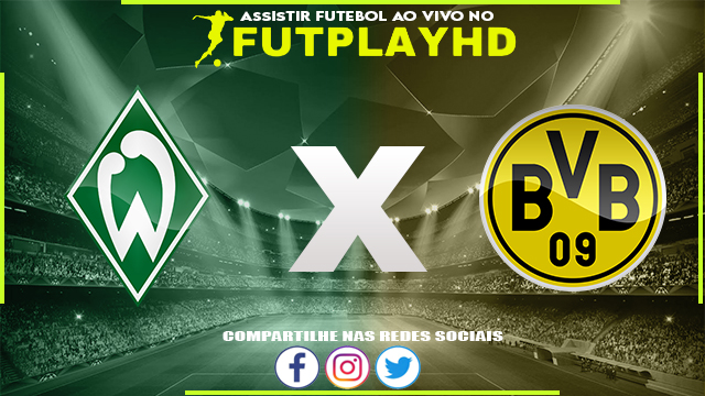 Assistir Werder Bremen x Borussia Dortmund AO VIVO Online 11/02/2023