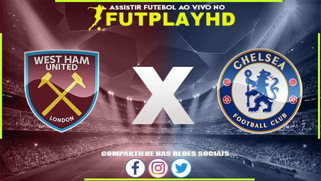 Assistir West Ham x Chelsea AO VIVO Online 11/02/2023