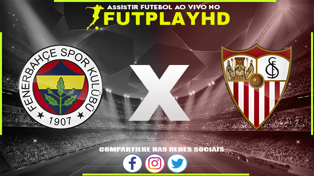 Assistir Fenerbahce x Sevilla 16/03/2023