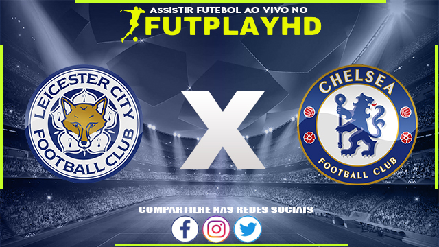 Assistir Leicester x Chelsea 11/03/2023